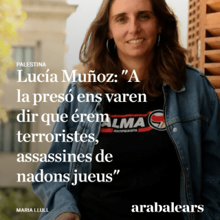 Lucía Muñoz: "A la presó ens varen dir que érem terroristes, assassines de nadons jueus"