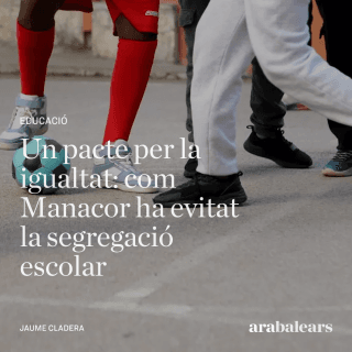 Un pacte per la igualtat: com Manacor ha evitat la segregació escolar