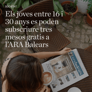 Els joves entre 16 i 30 anys es podran subscriure tres mesos gratis a l'ARA Balears